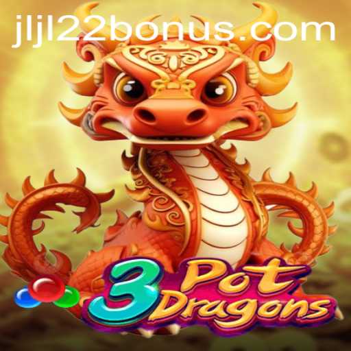 Dive into the Exciting World of 3PotDragons: Discover the Thrills of JLJL22 Bonus