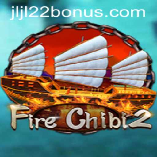 Exploring the Exciting World of FireChibi2 and the JLJL22 Bonus