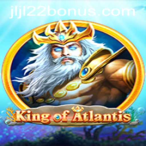 Discovering 'King of Atlantis': Dive Into Adventure with JLJL22 Bonus