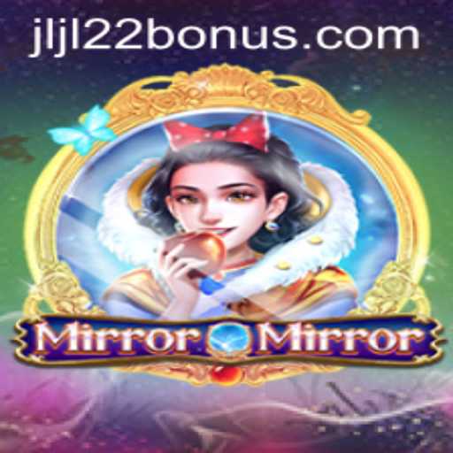 Exploring the Enchanting World of MirrorMirror and the JLJL22 Bonus